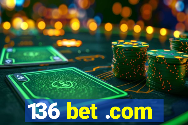 136 bet .com